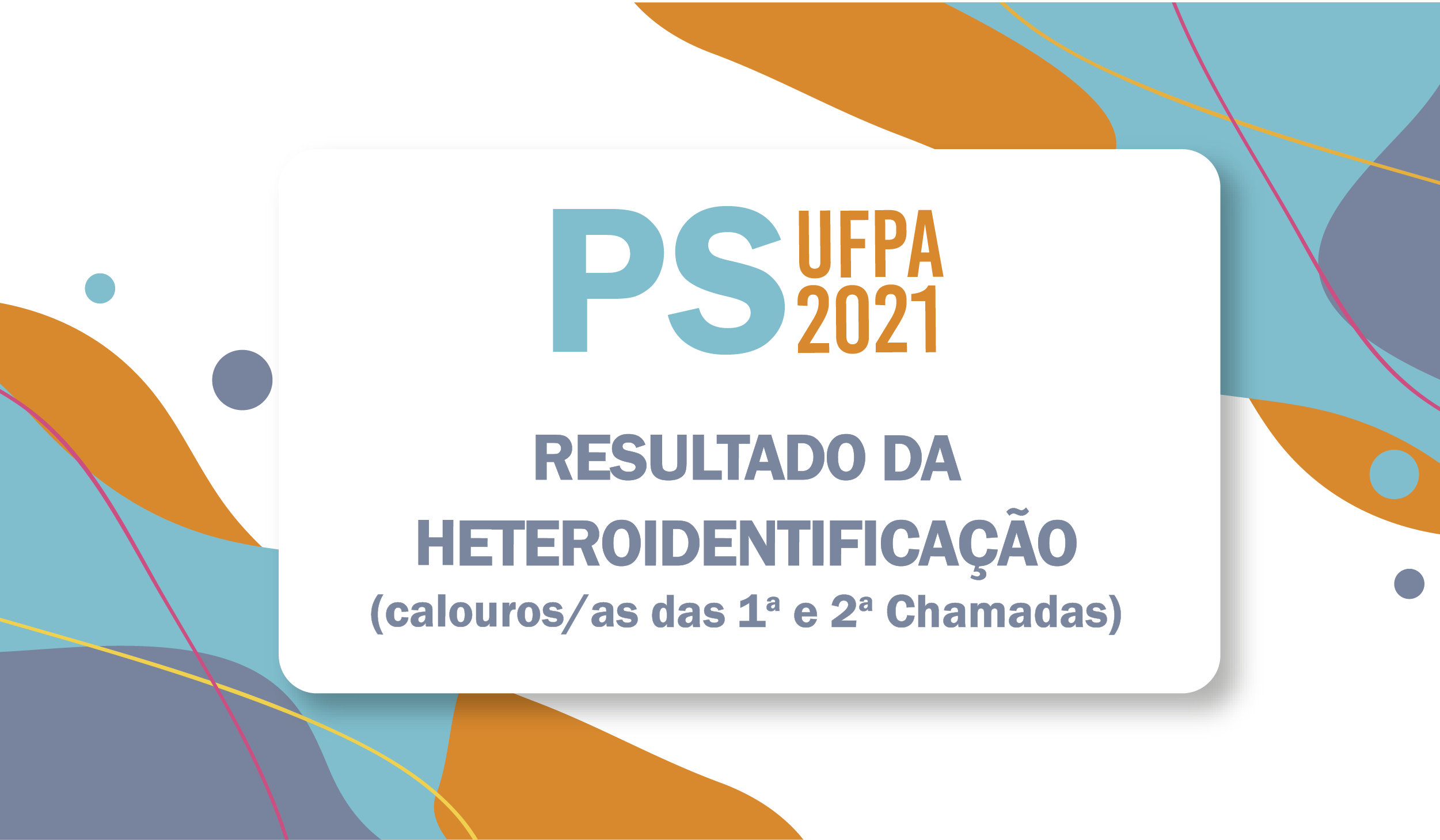 PS 2021 Resultado Heteroidentificacao Chamadas 1 e 2 Portal